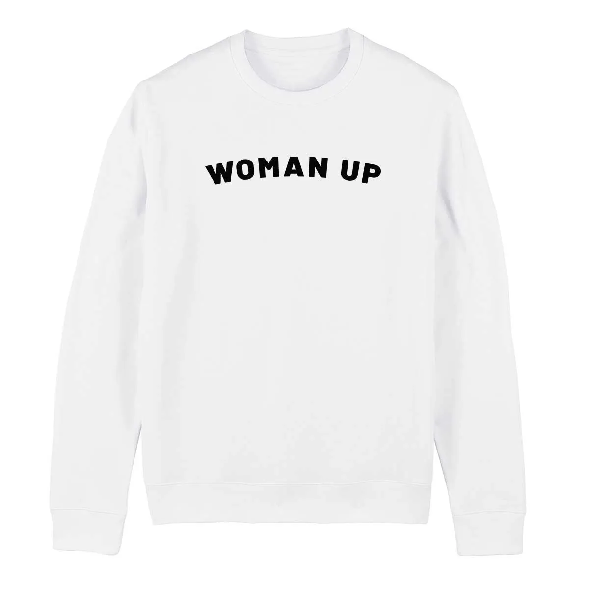 Woman Up - Feminist Sweatshirt