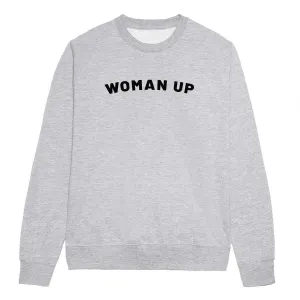 Woman Up - Feminist Sweatshirt